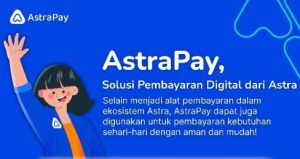 Astrapay Pembayaran Digital Solutif dan Terpercaya