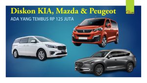 Diskon KIA, Mazda & Peugeot Ada Yang Rp 125 Juta!