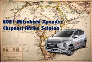 Mitsubishi Xpander Ekspansi Afrika Selatan 2021