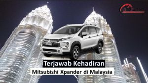 Terjawab Pertanyaan 1 Tahun Lalu Mitsubishi Xpander di Malaysia