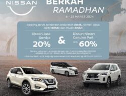 Sambut Ramadhan Nissan Tawarkan Servis Hemat & Mudik Aman